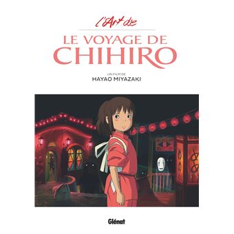 Acheter L'art du voyage de Chihiro - Glénat Hayao Miyazaki - Produits  dérivés Studio Ghibli Livres Beaux livres - L'Échoppe des Légendes