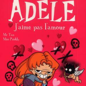 Mortelle Adèle : T04 - J'aime pas l'amour