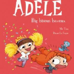 Mortelle Adèle : T13 - Big bisous baveux