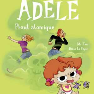 Mortelle Adèle : T14 - Prout atomique