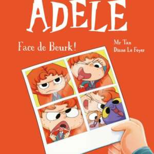 Mortelle Adèle : T19 - Face de beurk !