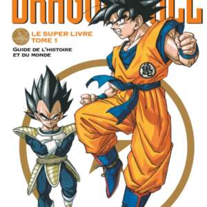 Dragon Ball : Le super livre T01
