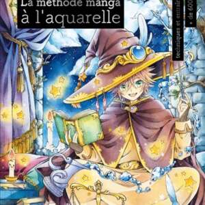 La méthode manga à l'aquarelle