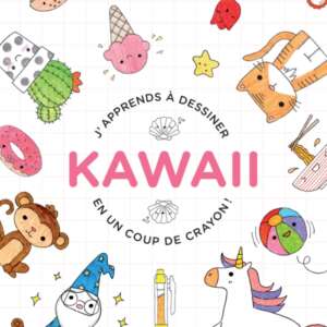 J'apprends à dessiner Kawai en un coup de crayon