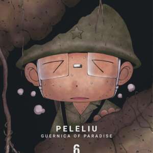 Peleliu, Guernica of Paradise : T06