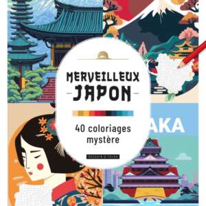 Coloriages mystères : Merveilleux Japon - 40 coloriages