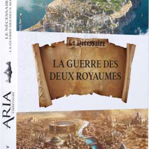 Aria : La guerre des deux royaumes - Le nécessaire